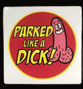 Parked like a DICK Parking Stickers (Pk 6)