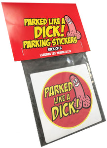 Parked like a DICK Parking Stickers (Pk 6)